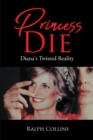 Image for Princess Die: Diana&#39;s Twisted Reality