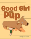 Image for Good Girl the Pup