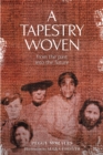 Image for Tapestry Woven: From the Past Into the Future