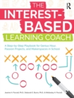 Image for The Interest-Based Learning Coach : A Step-by-Step Playbook for Genius Hour, Passion Projects, and Makerspaces in School