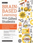 Image for Brain-Based Learning With Gifted Students : Lessons From Neuroscience on Cultivating Curiosity, Metacognition, Empathy, and Brain Plasticity: Grades 3-6