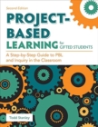 Image for Project-based learning for gifted students  : a step-by-step guide to PBL and inquiry in the classroom