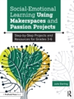 Image for Social-Emotional Learning Using Makerspaces and Passion Projects