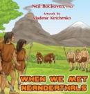 Image for When We Met Neanderthals