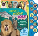 Image for Hoot! Meow! Roar! : Let&#39;s Listen to the Animals Around the World!
