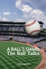 Image for A Ball&#39;s Game : The Ball Talks