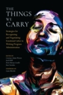 Image for The things we carry: strategies for recognizing and negotiating emotional labor in writing program administration