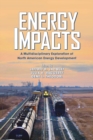 Image for Energy Impacts: A Multidisciplinary Exploration of North American Energy Development