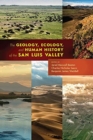 Image for The Geology, Ecology, and Human History of the San Luis Valley