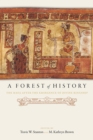 Image for A Forest of History: The Maya After the Emergence of Divine Kingship