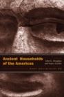 Image for Ancient Households of the Americas: Conceptualizing What Households Do