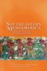 Image for Southeastern Mesoamerica: Indigenous Interaction, Resilience, and Change