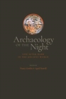 Image for Archaeology of the Night : Life After Dark in the Ancient World