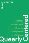 Image for Queerly Centered: LGBTQA Writing Center Directors Navigate the Workplace
