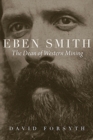 Image for Eben Smith: The Dean of Western Mining