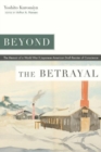 Image for Beyond the betrayal  : the memoir of a World War II Japanese American draft resister of conscience