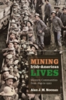 Image for Mining Irish-American Lives: Western Communities from 1849 to 1920