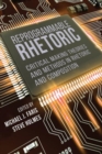 Image for Reprogrammable rhetoric  : critical making theories and methods in rhetoric and composition