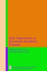 Image for User Experience as Innovative Academic Practice