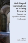 Image for Multilingual contributions to writing research  : toward an equal academic exchange