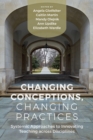 Image for Changing Conceptions, Changing Practices: Innovating Teaching Across Disciplines
