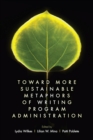 Image for Toward More Sustainable Metaphors of Writing Program Administration