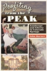 Image for Profiting from the Peak  : landscape and liberty in Colorado Springs