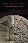 Image for From ancient Rome to colonial Mexico  : religious globalization in the context of empire