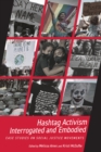 Image for Hashtag activism interrogated and embodied: case studies on social justice movements