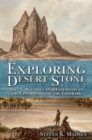 Image for Exploring desert stone  : John N. Macomb&#39;s 1859 expedition to the Canyonlands of the Colorado