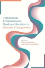 Image for Translingual and transnational graduate education in rhetoric and composition