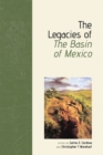 Image for The Legacies of the Basin of Mexico, the Ecological Processes in the Evolution of a Civilization