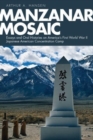 Image for Manzanar mosaic  : essays and oral histories on America&#39;s first World War II Japanese American concentration camp