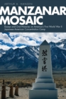 Image for Manzanar Mosaic: Essays and Oral Histories on America&#39;s First World War II Japanese American Concentration Camp