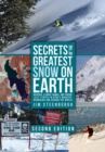 Image for Secrets of the Greatest Snow on Earth, Second Edition: Weather, Climate Change, and Finding Deep Powder in Utah&#39;s Wasatch Mountains and Around the World