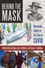 Image for Behind the Mask: Vernacular Culture in the Time of COVID