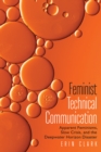 Image for Feminist Technical Communication: Apparent Feminisms, Slow Crisis, and the Deepwater Horizon Disaster