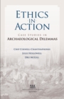 Image for Ethics in Action: Case Studies in Archaeological Dilemmas