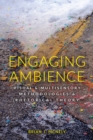 Image for Engaging ambience: visual and multisensory methodologies and rhetorical theory