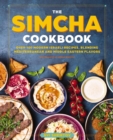 Image for The simcha cookbook  : over 100 modern Israeli recipes, blending Mediterranean and Middle Eastern foods