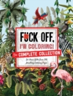 Image for Fuck Off, I&#39;m Coloring: The Complete Collection
