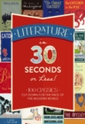 Image for Literature in 30 Seconds or Less!