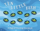 Image for Ten Little Fish : A Magical Counting Storybook