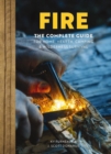 Image for Fire  : the complete guide for home, hearth, camping &amp; wilderness survival
