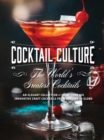 Image for Cocktail Culture: The World&#39;s Greatest Cocktails : An Elegant Collection of More than 100 Innovative Craft Cocktails from around the Globe