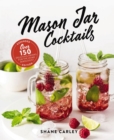 Image for Mason jar cocktails  : over 150 delicious drinks for the home mixologist