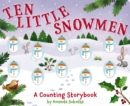 Image for Ten Little Snowmen : A Magical Counting Storybook