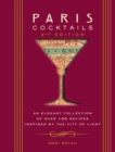 Image for Paris Cocktails, Second Edition : An Elegant Collection of Over 100 Recipes Inspired by the City of Light