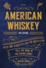 Image for American whiskey  : over 300 whiskeys and 110 distillers tell the story of the nation&#39;s spirit