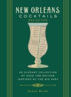 Image for New Orleans Cocktails, Second Edition : An Elegant Collection of Over 100 Recipes Inspired by the Big Easy (Cocktail Recipes, New Orleans History, Travel Cocktails)